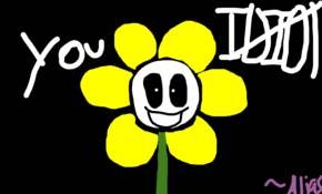 sketch #92312 YOU IDIOT -Flowey-undertale- ~Alias