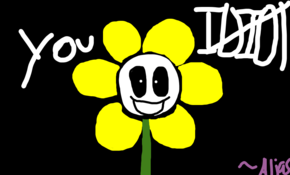 sketch 92312 YOU IDIOT -Flowey-undertale- ~Alias